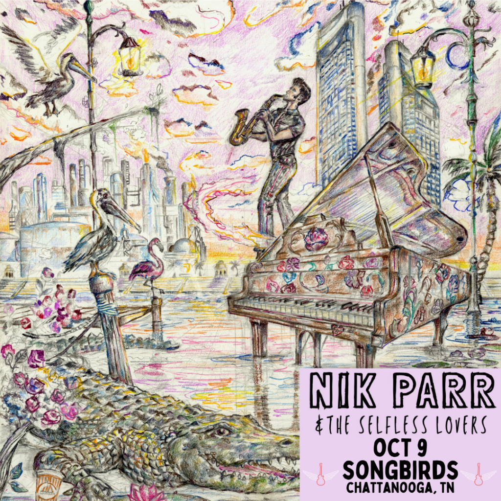 Nik Parr & the Selfless Lovers Live in Chattanooga | Songbirds October 9