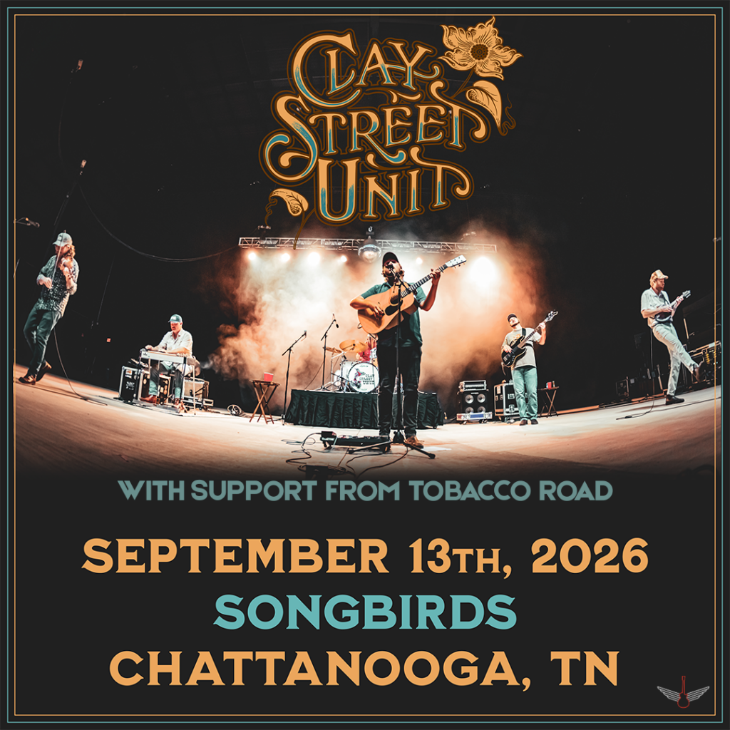 Clay Street Unit and Tobacco Road Live in Chattanooga at Songbirds September 13